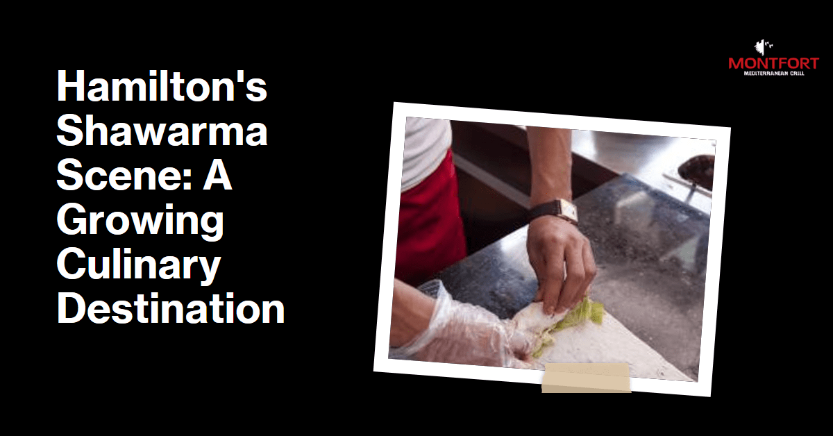 Hamilton shawarma Scene-Montfrot  grill