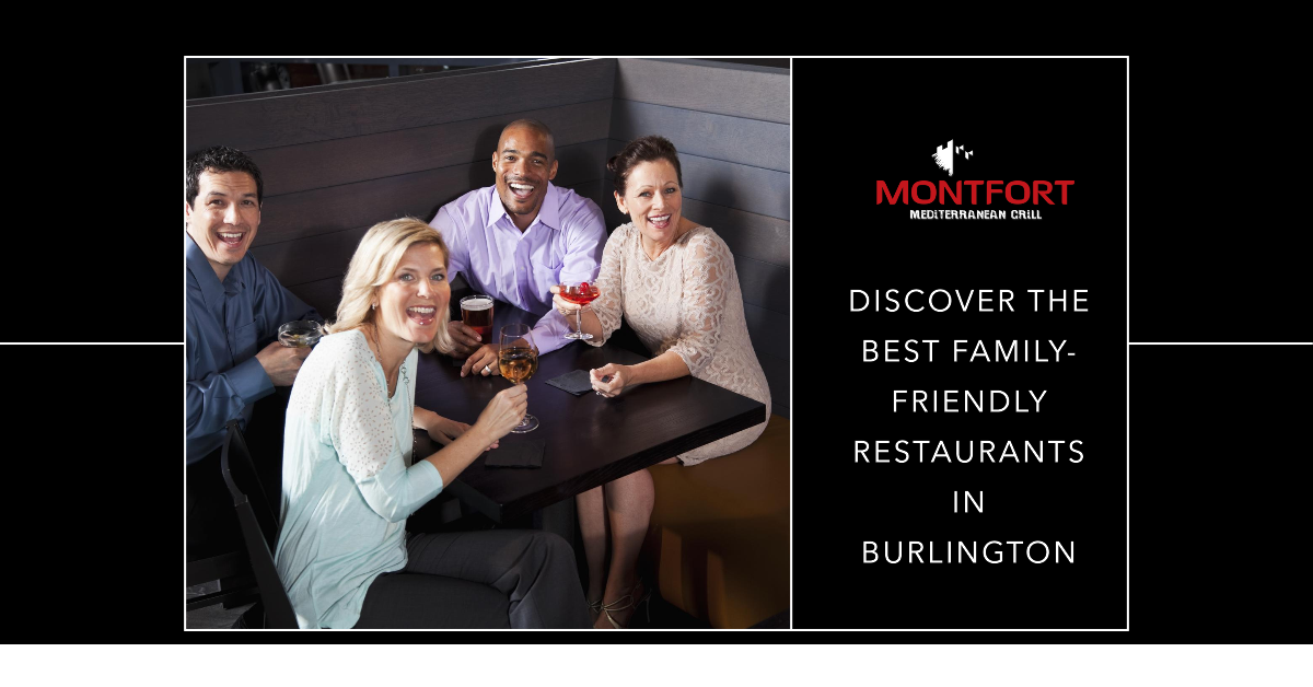 Four adults smiling and raising glasses while seated at a restaurant table with Montfort Mediterranean Grill logo and text reading Discover the Best Family-Friendly Restaurants in Burlington.